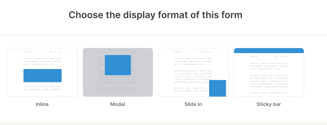 Four types of display format for this form such as Inline, Modal, Slide in, Sticky bar