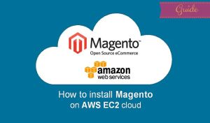 How To Install Magento On Amazon EC2