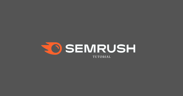 Semrush Tutorial For Beginners: 22 Comprehensive Guides