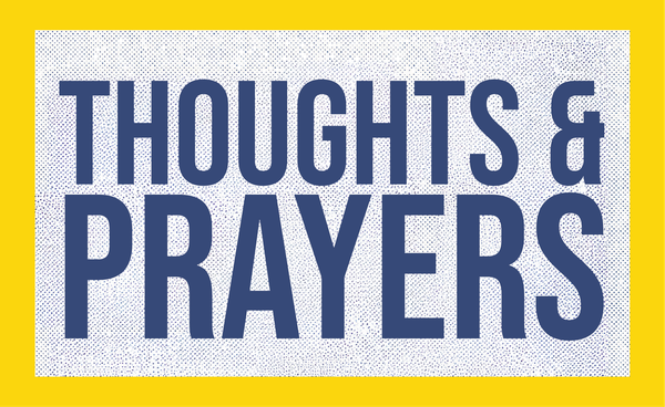 Thoughts & Prayers