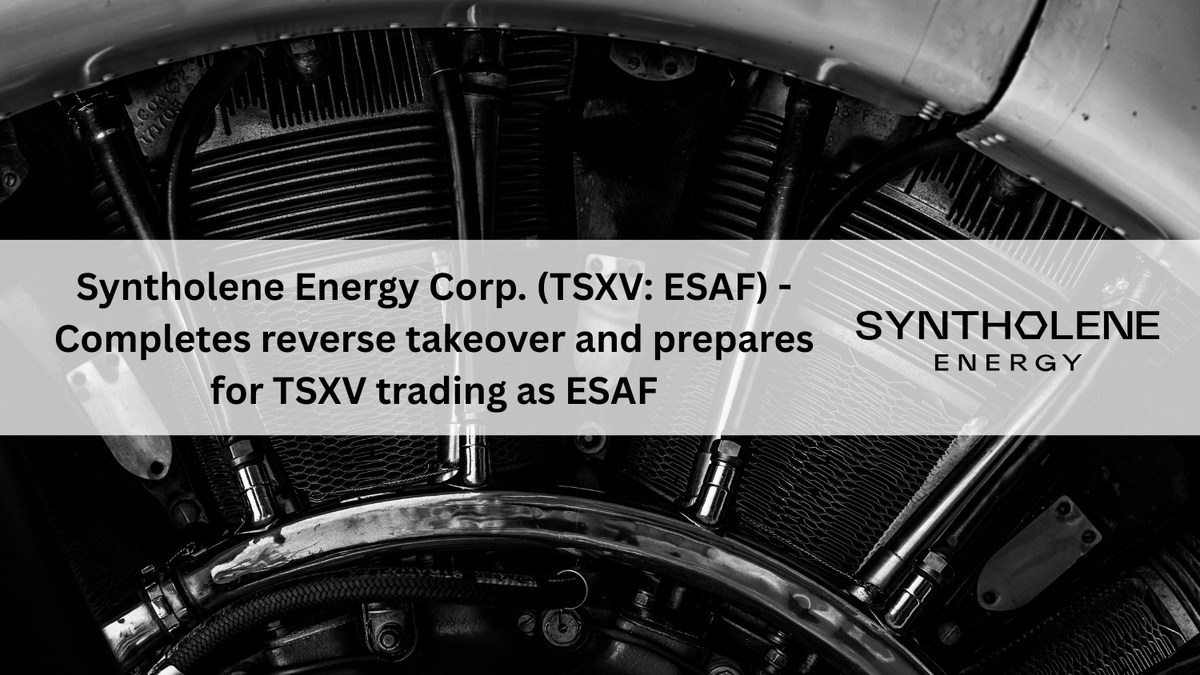 Syntholene Energy Corp. (TSXV: ESAF) - Completes reverse takeover and prepares for TSXV trading as ESAF