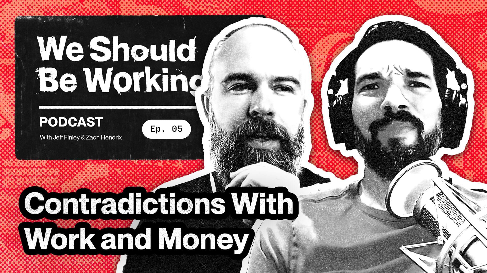 Contradictions With Work & Money | WSBW 05