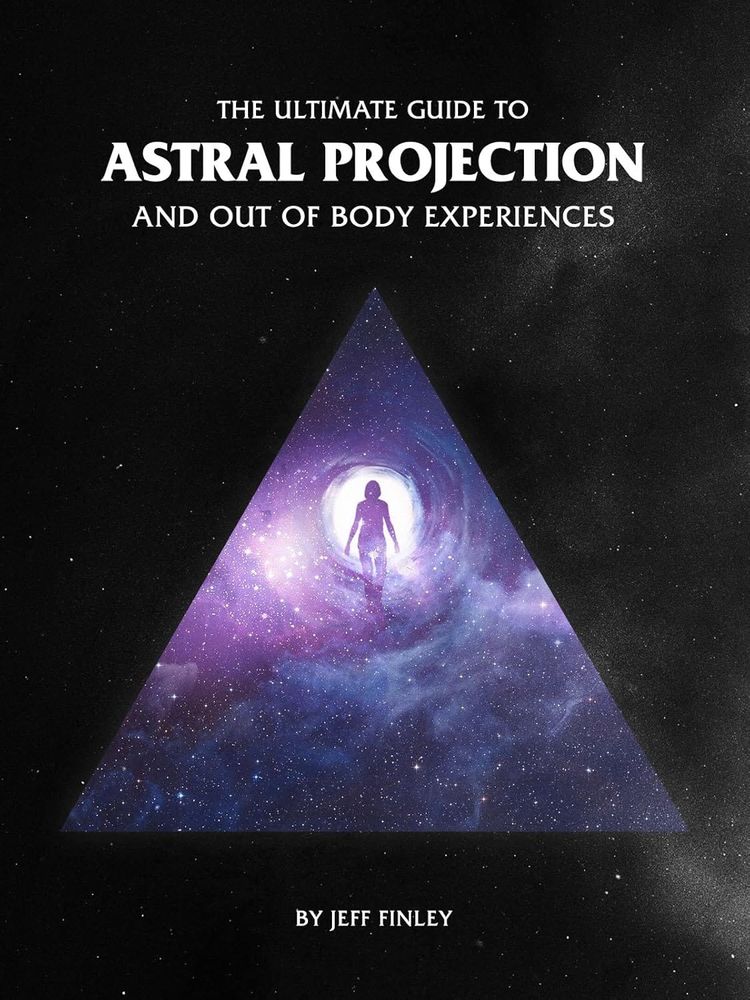 The Ultimate Guide to Astral Projection and OBEs
