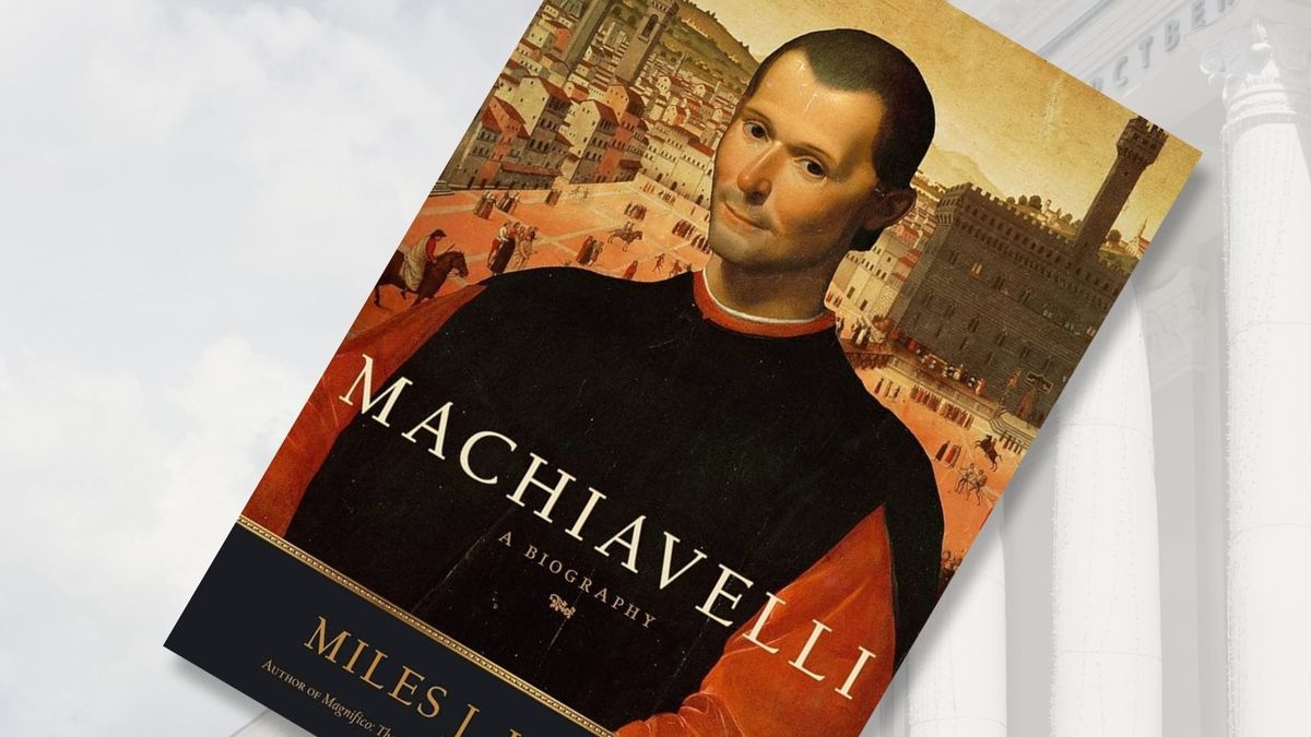 ESSENTIAL READING | Machiavelli: Just in Time