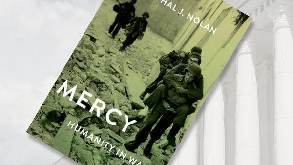 ESSENTIAL READING | Those Sent to War Must Also Be Merciful