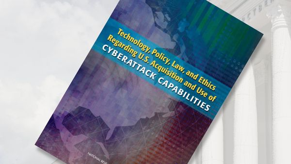 ESSENTIAL READING | Technology, Policy, Law, and Ethics Regarding US Acquisition and Use of Cyberattack Capabilities