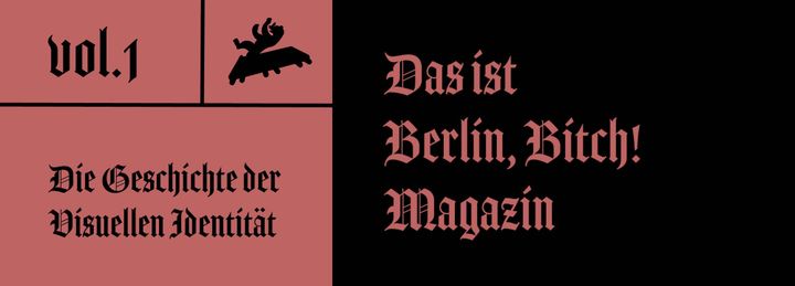 Vol. 1: Willkommen beim Magazin: Das ist Berlin, Bitch!