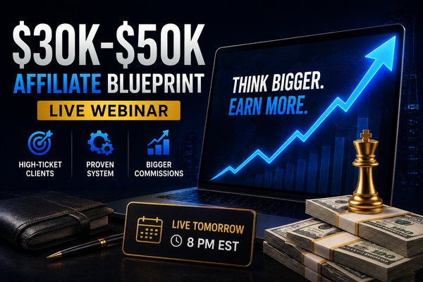 LIVE Tomorrow: The $30K-$50K side of affiliate marketing