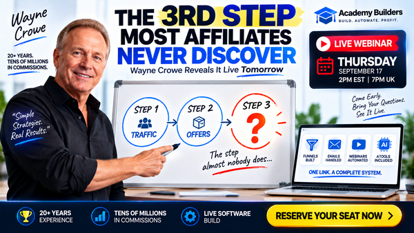 Last call for Wayne Crowe’s two-step affiliate marketing breakdown