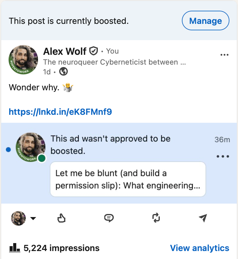 LinkedIn-screenshot: Alex Wolf writes "Wonder why. 🤷" with link to another LinkedIn post. There's a second screenshot with "This ad wasn't approved to be boosted." with the post text beginning "Let me be blunt (and build a permission slip): What engineering..."