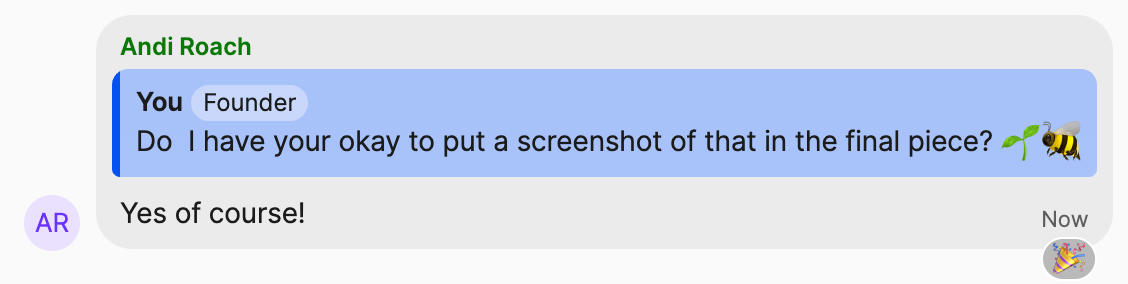 Alex Wolf: "Do I have your okay to put a screenshot of that in the final piece? π±π" | Andi Roach: "Yes of course!"