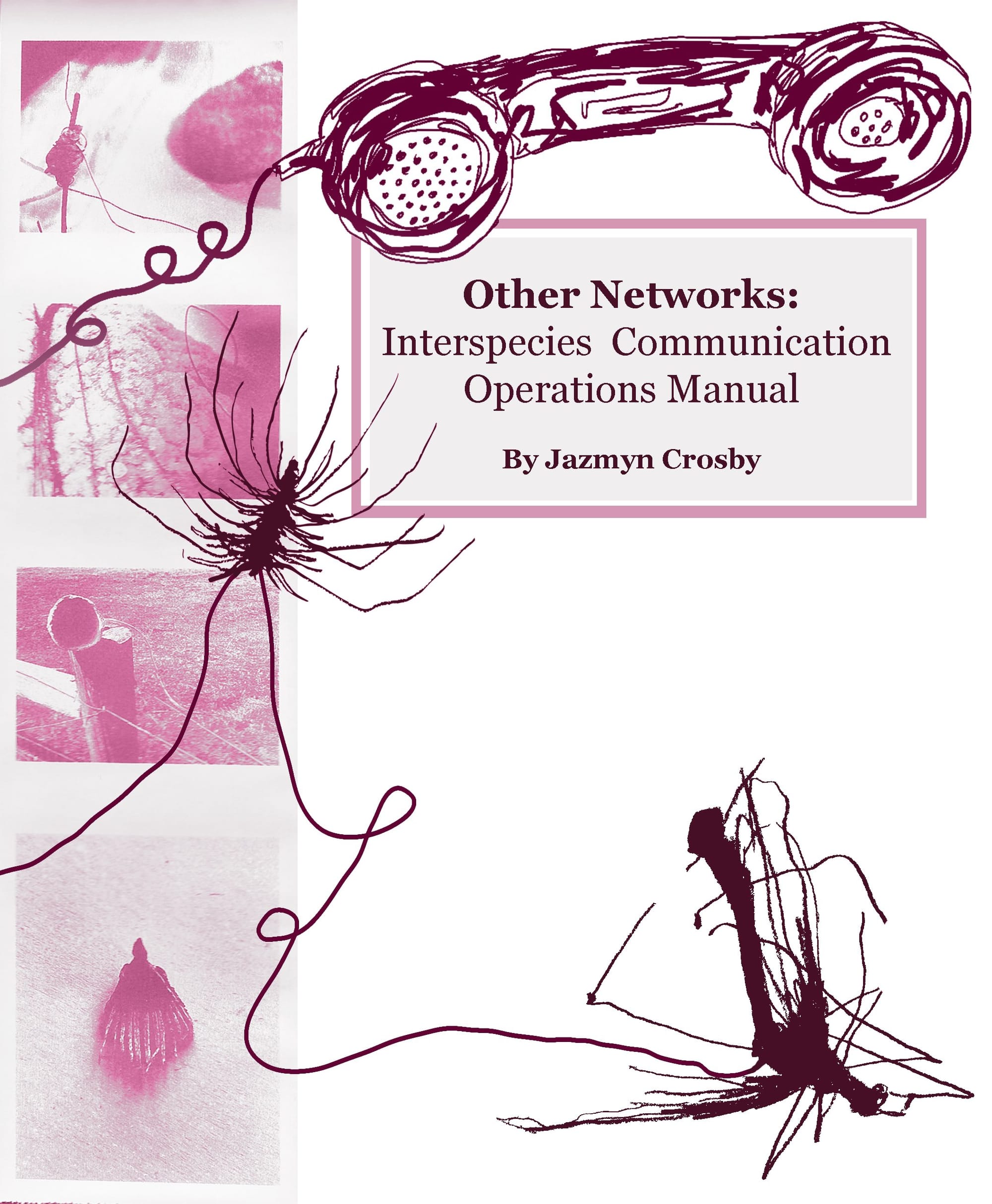 Other Networks: Interspecies Communication Operations Manual By Jazmyn Crosby