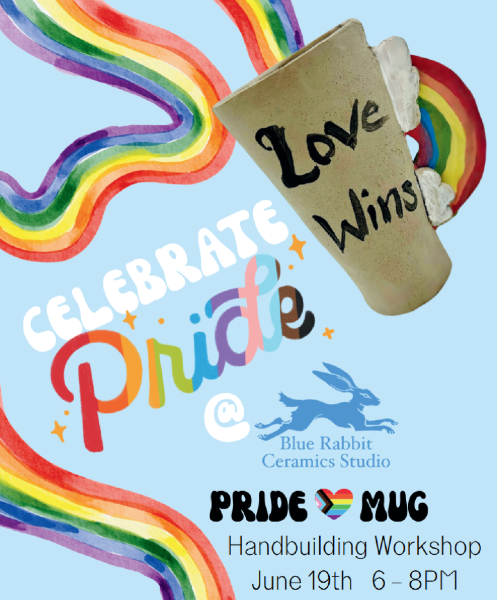 Pride Mug Handbuilding Workshop - 6/19/26 from 6-8pm at Blue Rabbit Ceramics Studio in Dracut