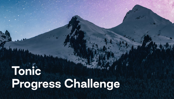 Tonic Progress Challenge #1