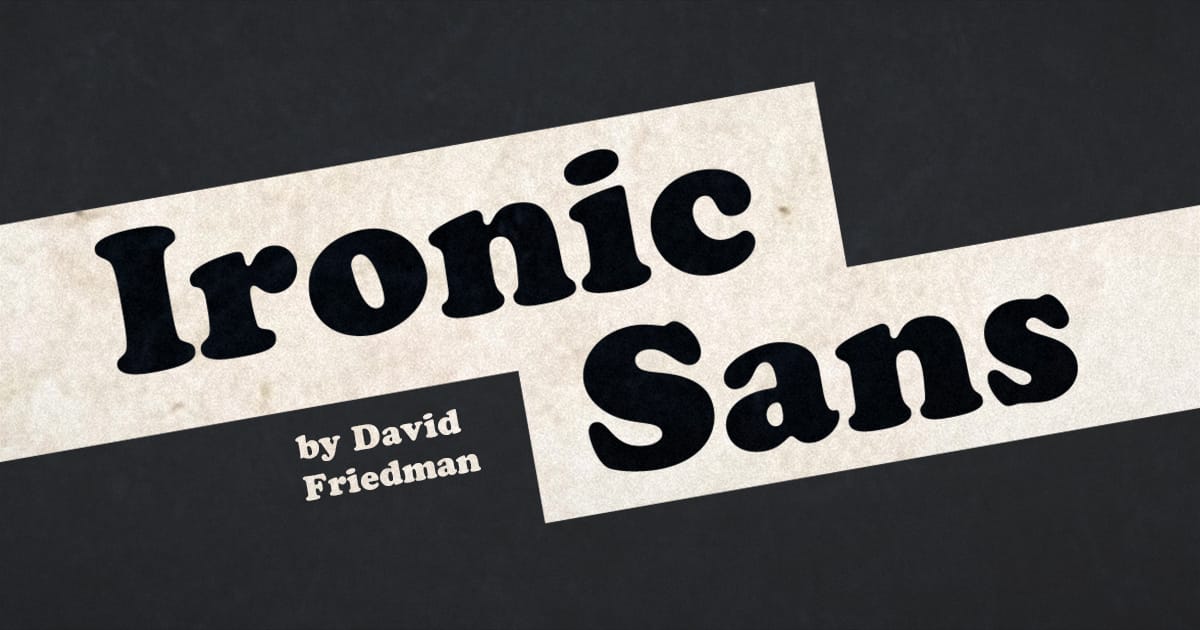 Ironic Sans