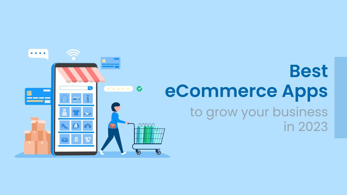 The Best Ecommerce Apps to Grow Your Business in 2024