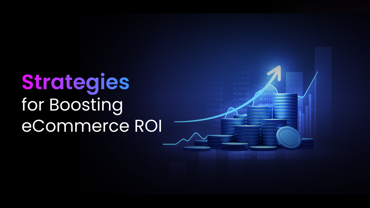 5 Strategies to Boosting Ecommerce ROI