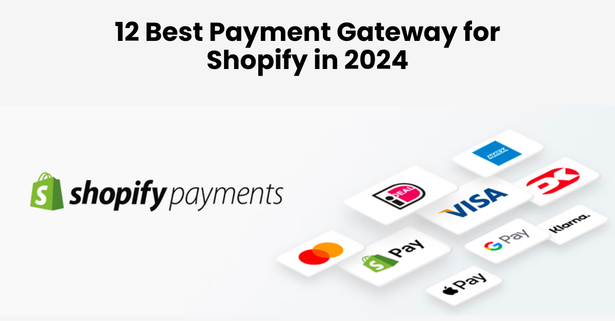 12 Best Payment Gateways for Shopify in 2024