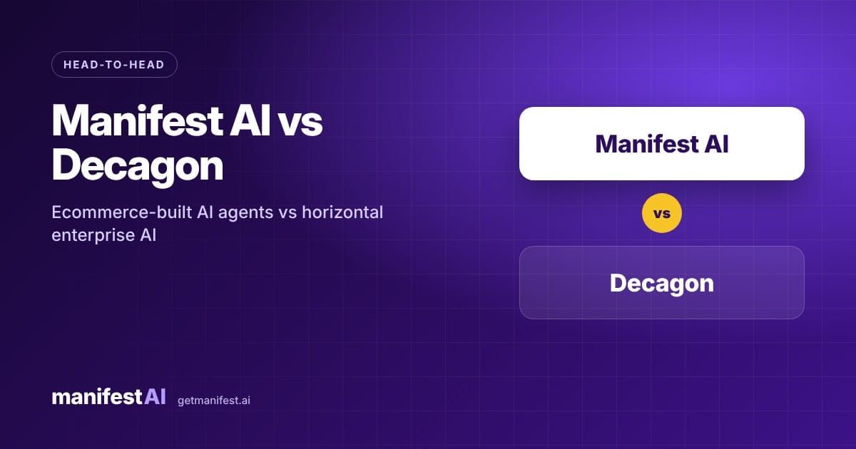 Manifest AI vs Decagon: Enterprise AI Agents for Ecommerce Compared