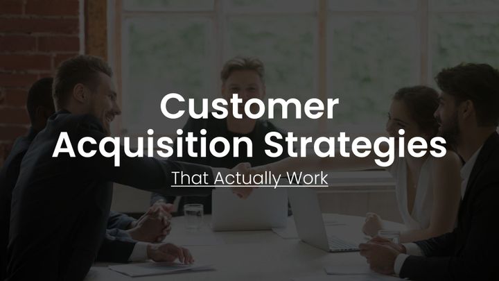 Customer Acquisition Strategies