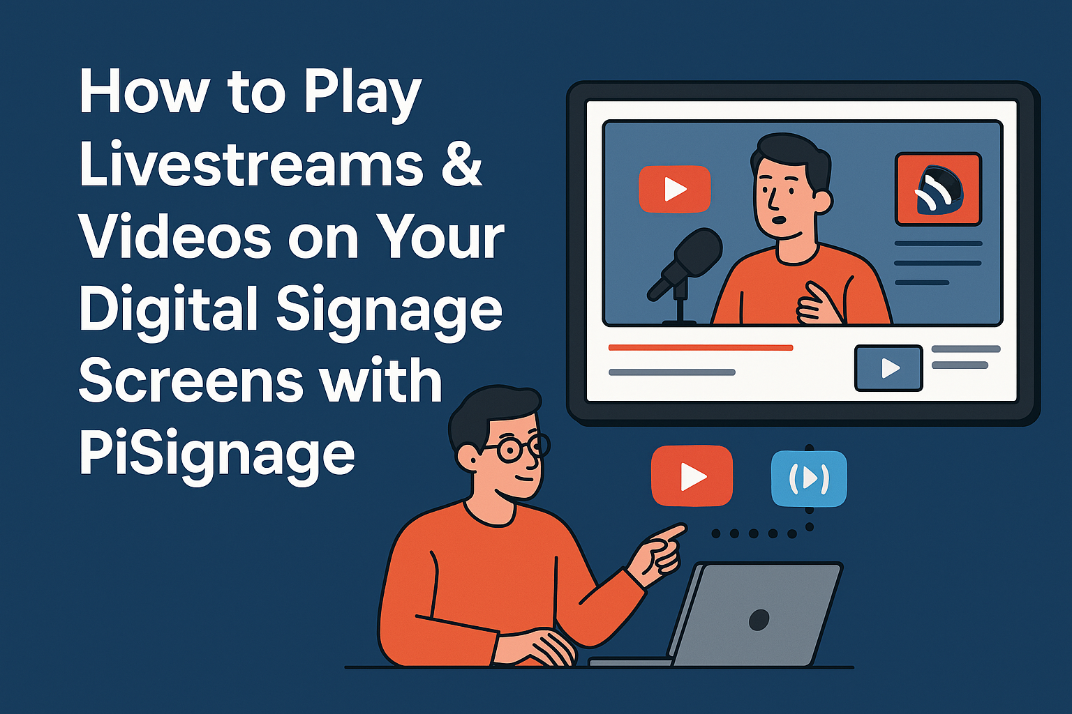 How to Play Livestreams & Videos on Your Digital Signage Screens with PiSignage