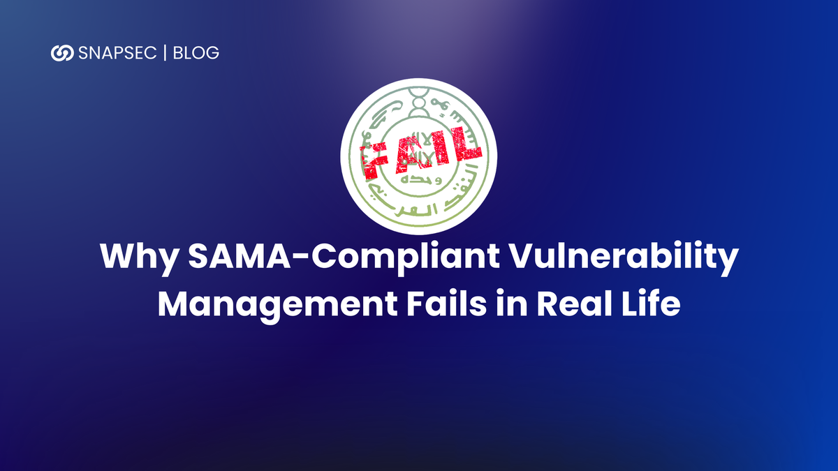 Why SAMA-Compliant Vulnerability Management Fails in Real Life