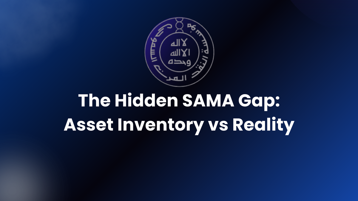 The Hidden SAMA Gap: Asset Inventory vs Reality