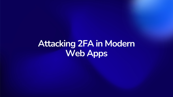 Attacking 2FA in Modern Web Apps