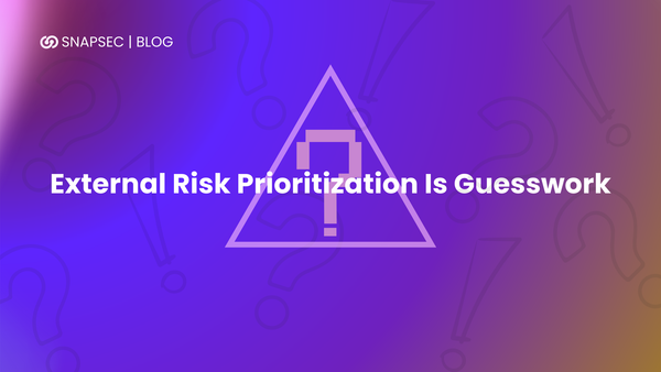 External Risk Prioritization Is Guesswork