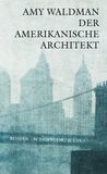 Buch-Review: "Der amerikanische Architekt" von Amy Waldman
