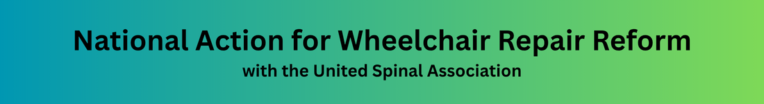 National Action for Wheelchair Repair Reform with the United Spinal Association