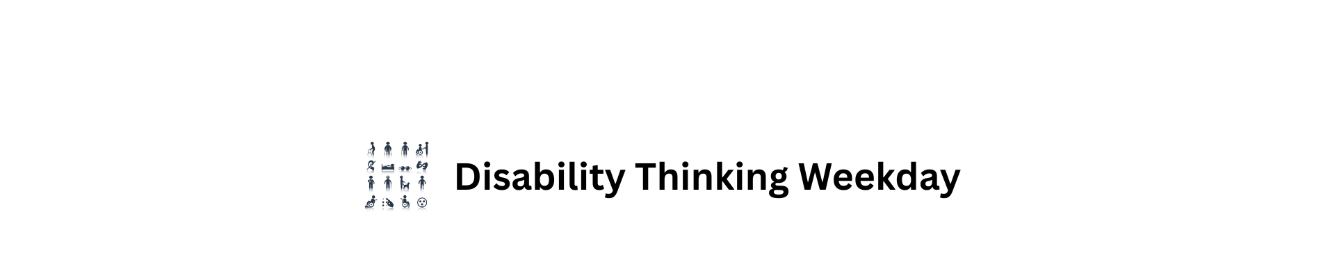 Disability Thinking Weekday