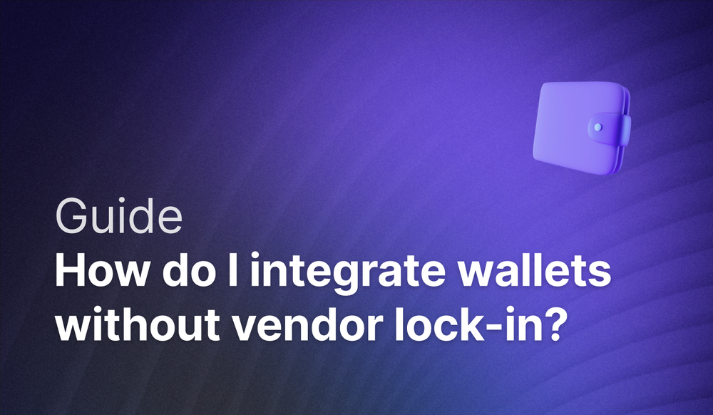 How do I integrate wallets without vendor lock-in? post image