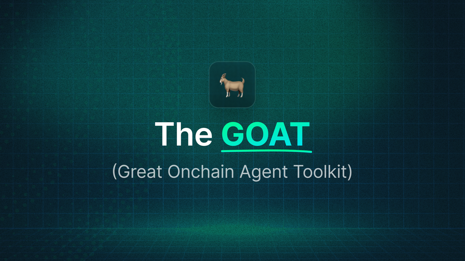 Introducing GOAT (Great Onchain Agent Toolkit)