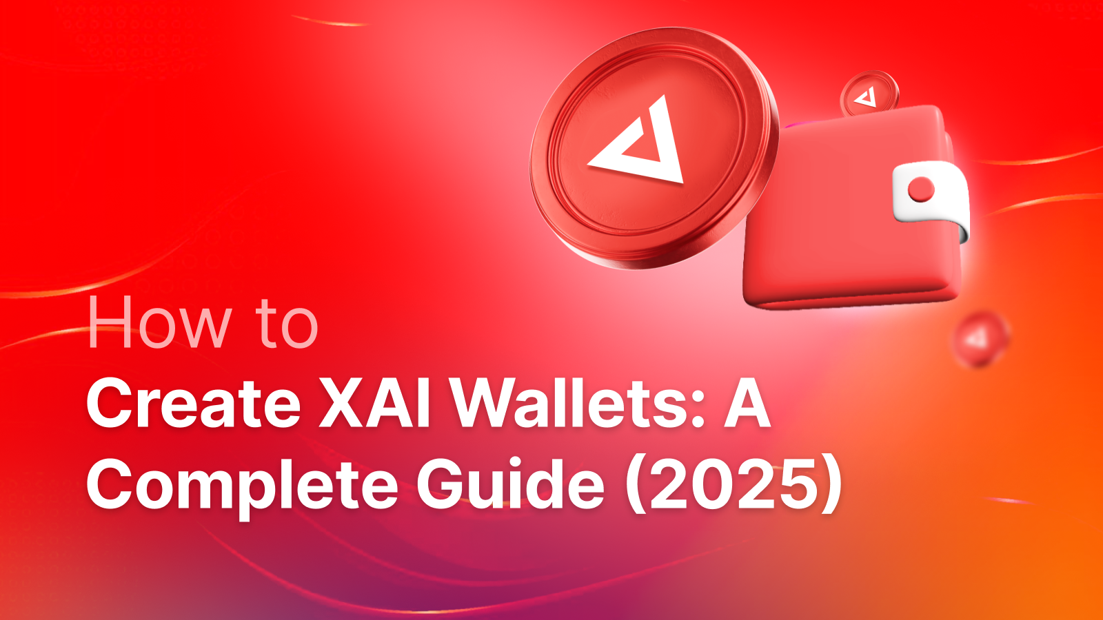 How to Create Xai Wallets: A Complete Guide (2025)