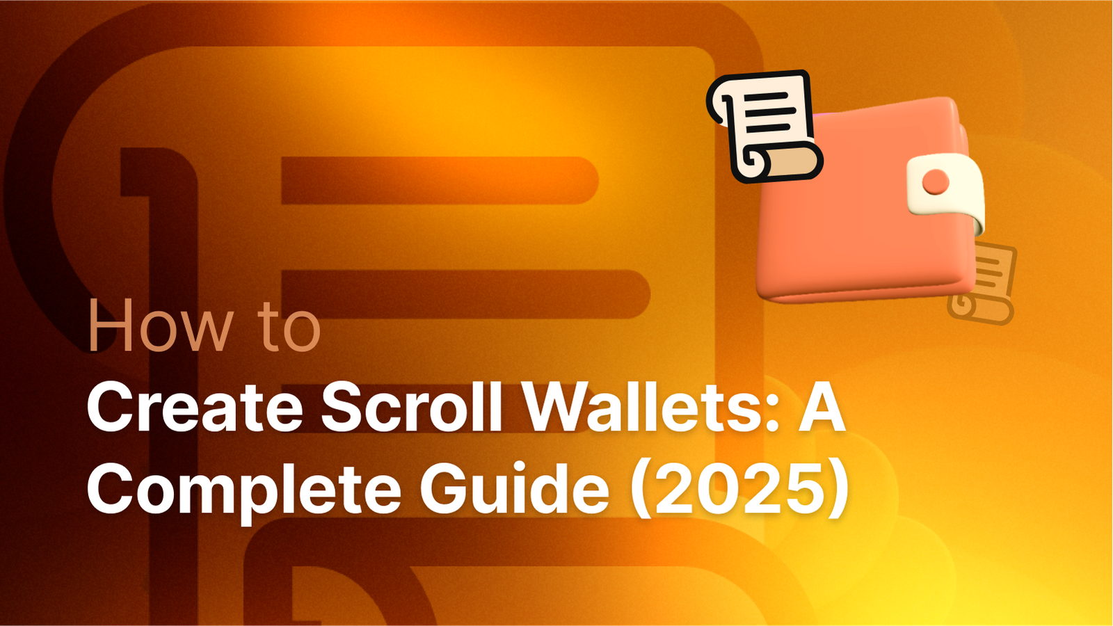 How to Create Scroll Wallets: A Complete Guide (2025)