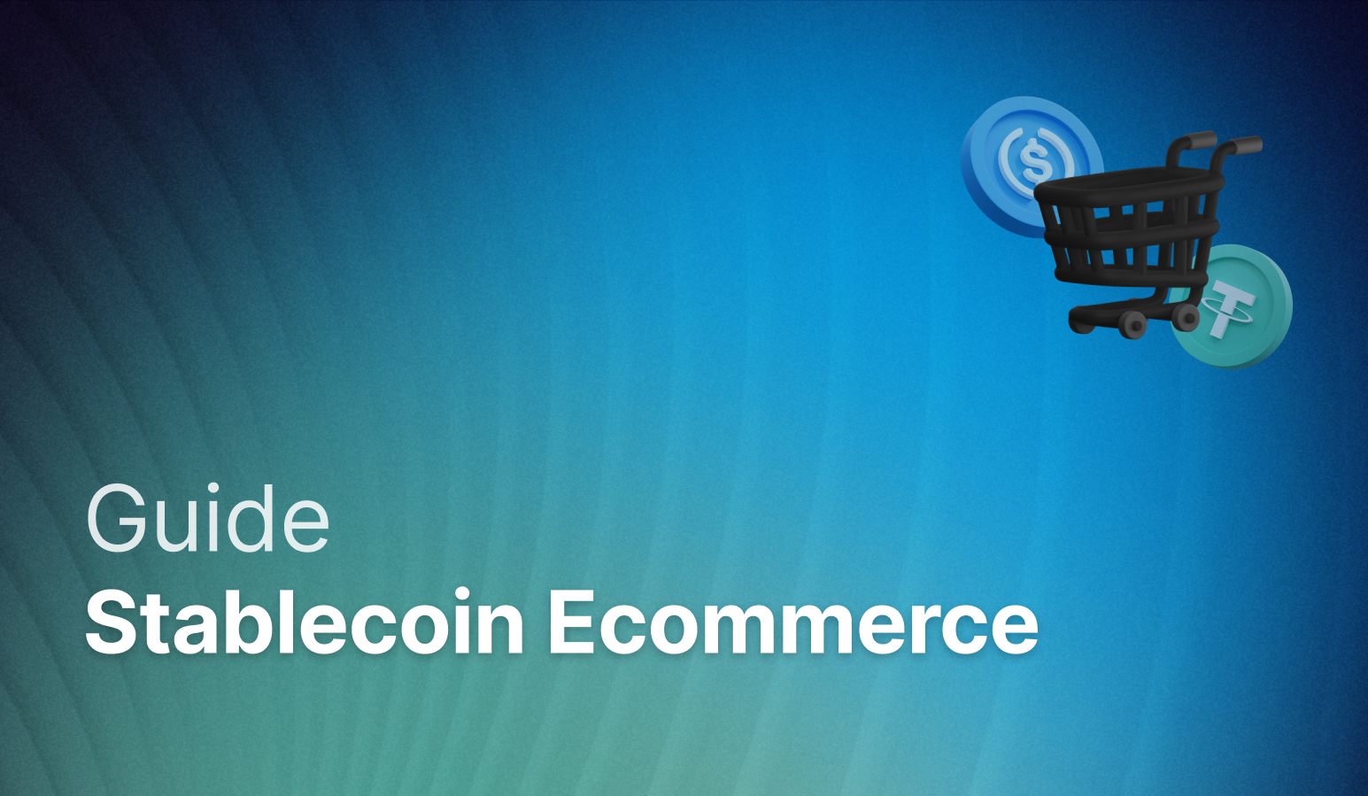Using Stablecoins for Ecommerce: The D2C Payments Infrastructure that Merchants Need