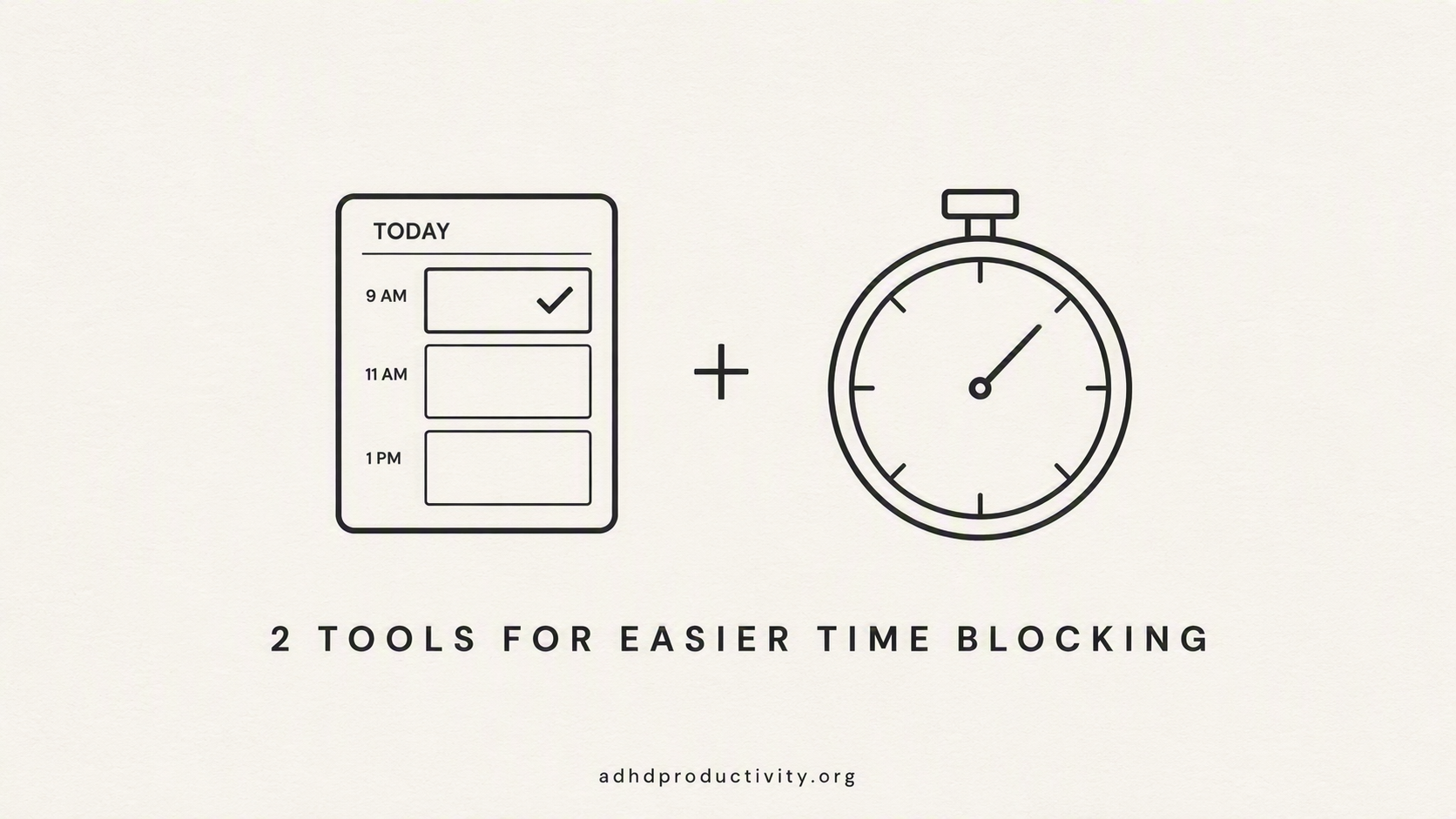 2 Tools that make time-blocking esier