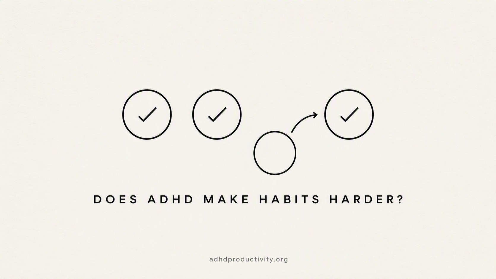Does ADHD Make Habit Stacking Harder?