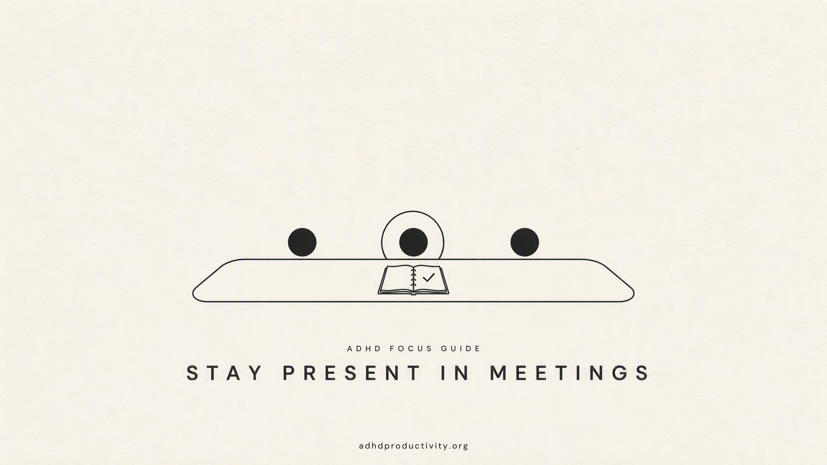 How do I actually stay present during the meeting?