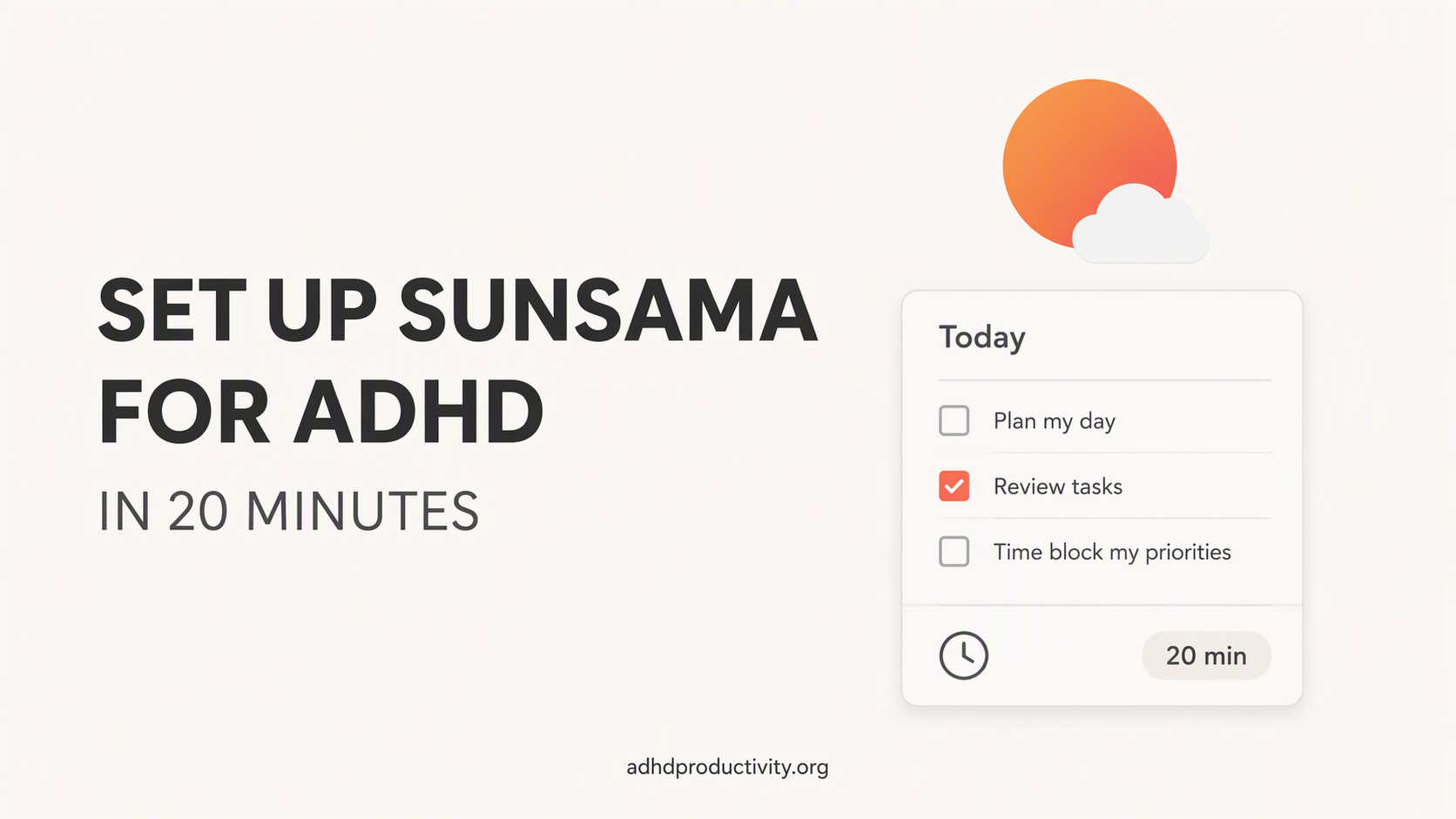 How to set up Sunsama for ADHD in 20 minutes
