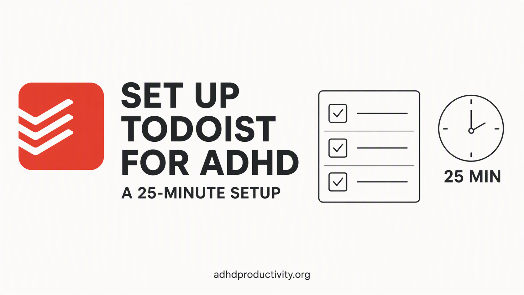 How to set up Todoist for ADHD: a 25-minute setup