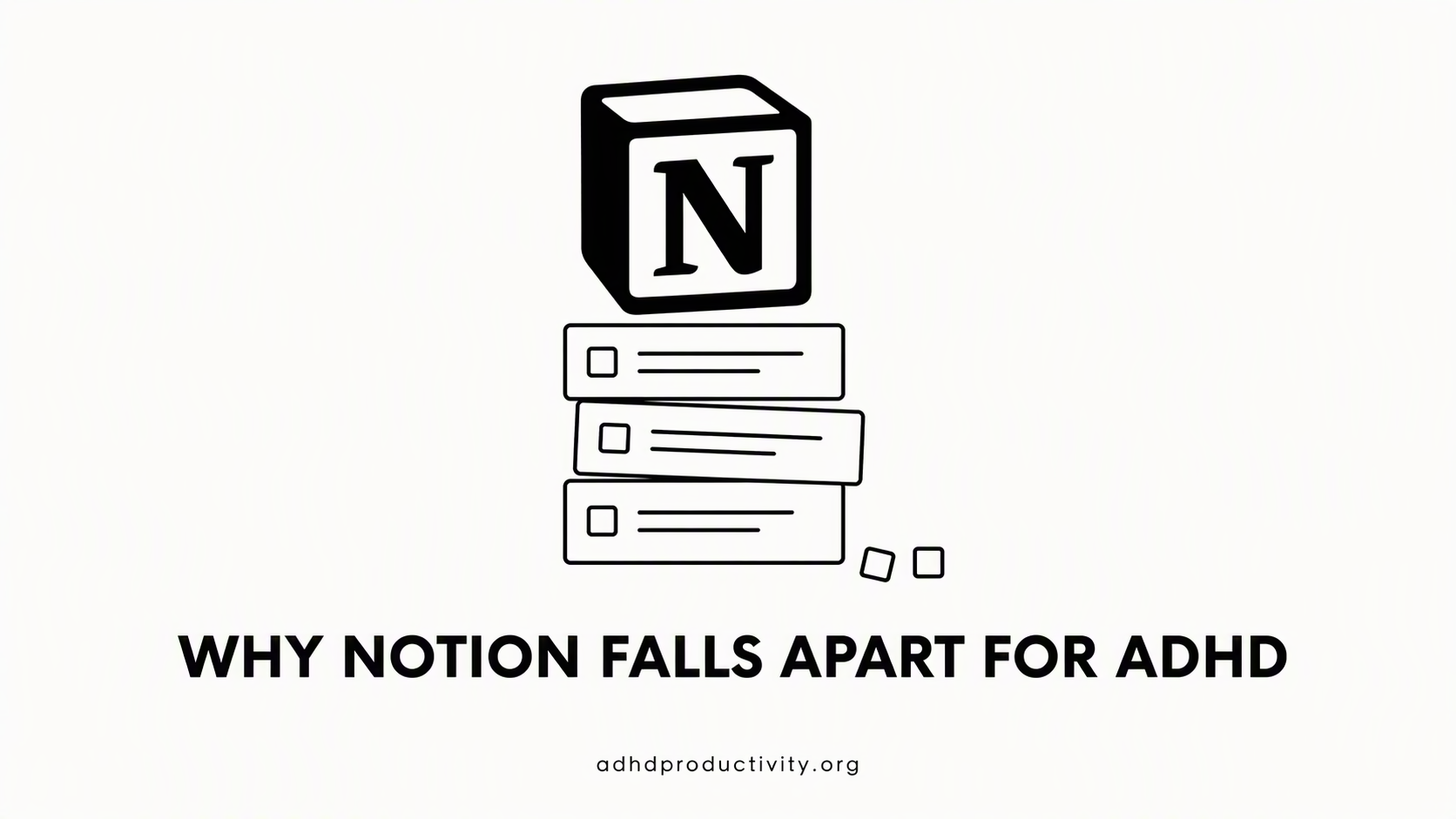 Why does Notion fall apart for so many people with ADHD?