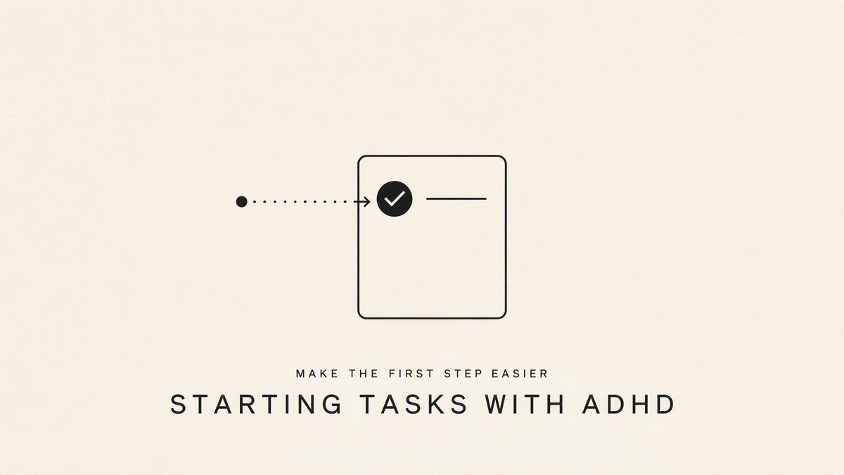 ADHD Task Initiation: How to start a task when you have ADHD