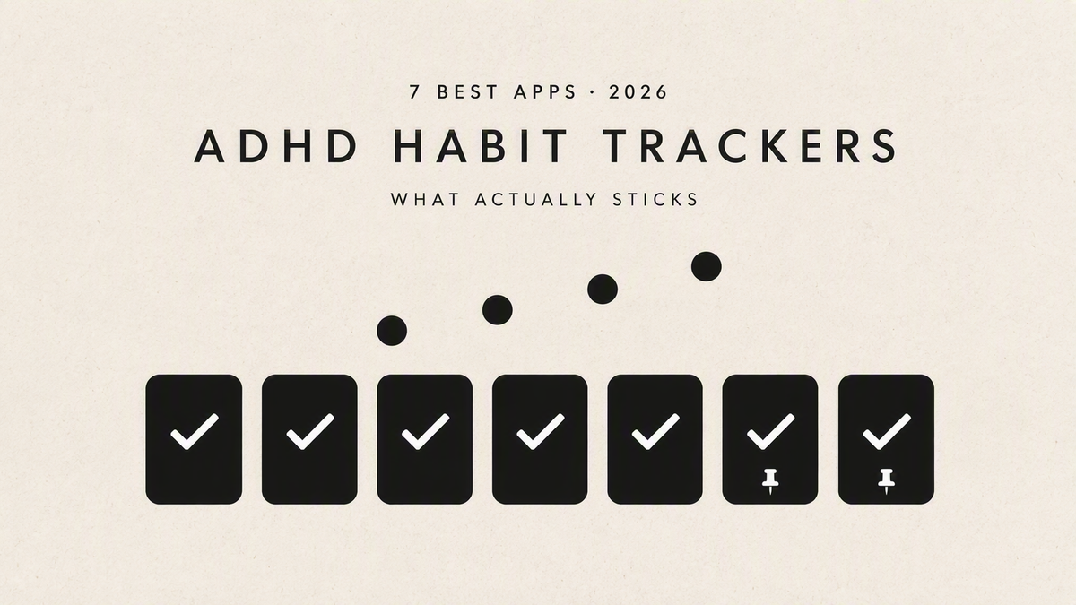 7 Best Habit Tracker Apps for ADHD (2026): What actually stick