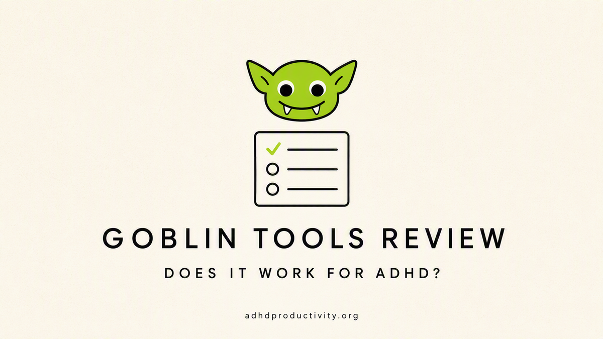 Real Goblin Tools Review: Does this Work for ADHD?