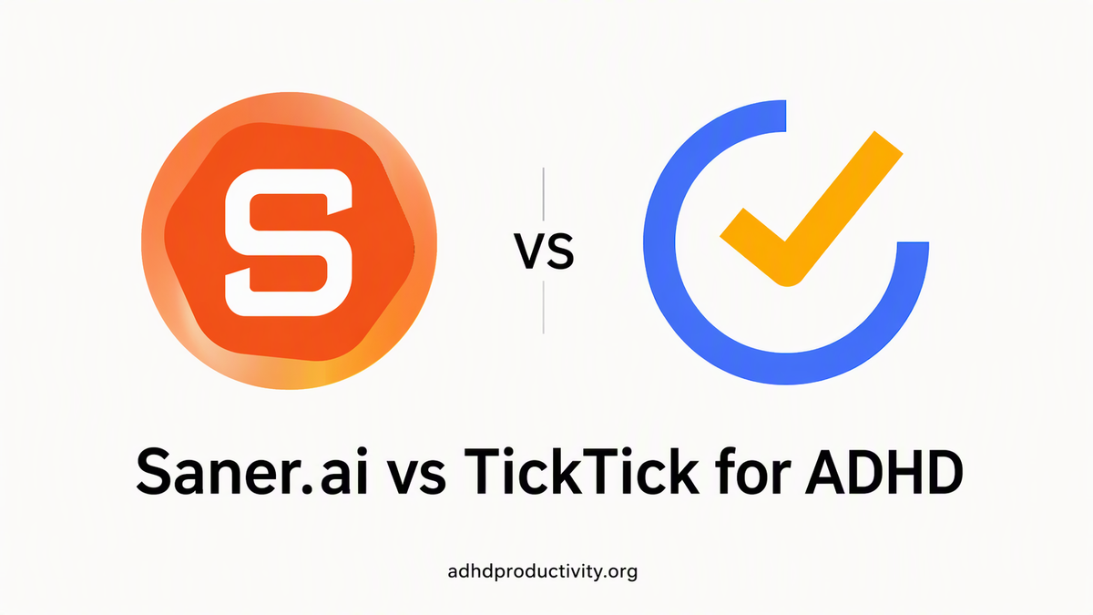 Saner.ai vs TickTick for ADHD