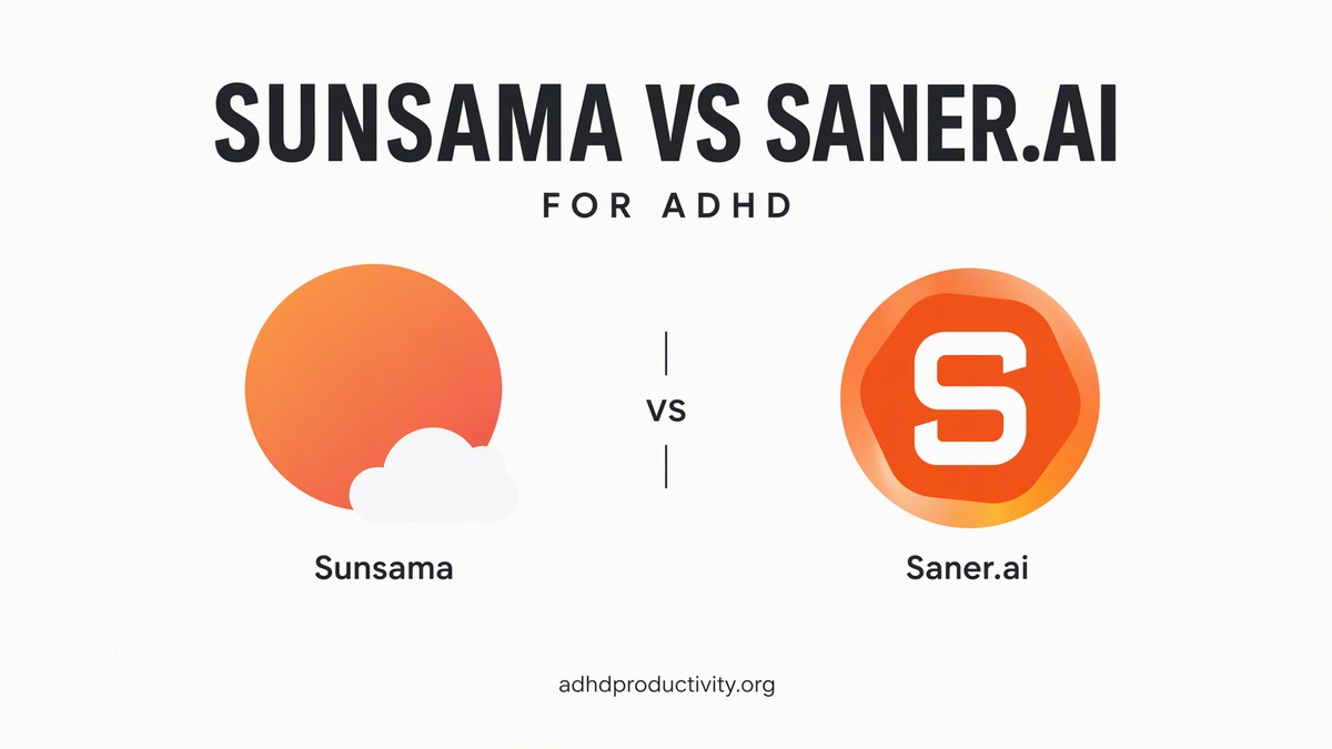 Saner.ai vs Sunsama for ADHD: You Want to Build the Plan or Edit One?