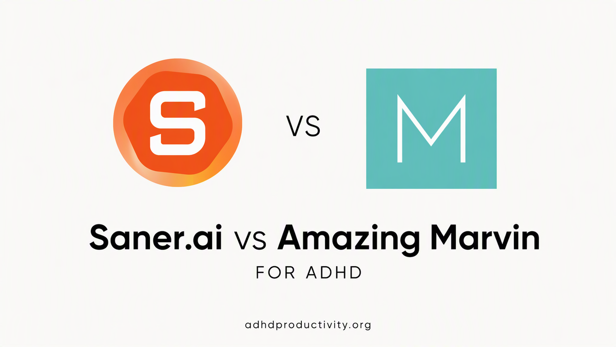 Amazing Marvin vs Saner.ai for ADHD: Do You Want More Strategies or Fewer Decisions?