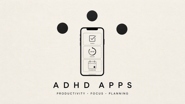 The best ADHD Apps for Productivity, Focus and Planning